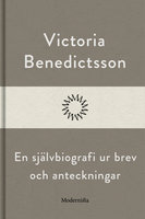 En självbiografi ur brev och anteckningar - Victoria Benedictsson
