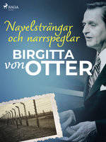 Navelsträngar och narrspeglar - Birgitta von Otter