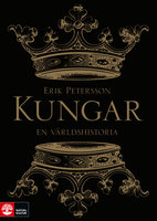 Kungar : En världshistoria - Erik Petersson