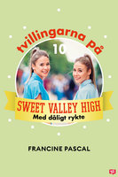 Tvillingarna på Sweet Valley High 10: Med dåligt rykte - Francine Pascal