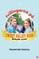 Tvillingarna på Sweet Valley High 7: Älskade syster - Francine Pascal