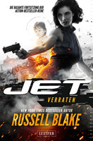 Jet - Band 2: Verraten: Thriller von New York Times Bestseller Autor Russell Blake - Russell Blake