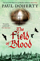 The Field of Blood - Paul Doherty