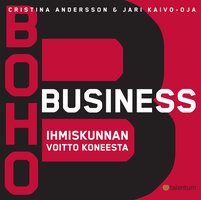 BohoBusiness: Ihmiskunnan voitto koneesta - Jari Kaivo-oja, Christina Andersson