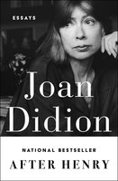 After Henry: Essays - Joan Didion