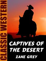 Captives of the Desert - Zane Grey