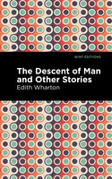 The Descent of Man and Other Stories - Edith Wharton