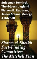 Sharm el-Sheikh Fact-Finding Committee: The Mitchell Plan - Suleyman Demirel, Thorbjoern Jagland, Warren B. Rudman, Javier Solana, George J Mitchell