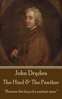 The Hind & The Panther: “Beware the fury of a patient man.” - John Dryden