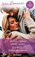 Lugnet i Alaska / Stanna hela natten - Tina Beckett, Juliette Hyland