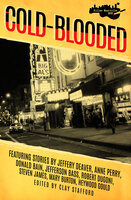 Cold-Blooded: Killer Nashville Noir - Heywood Gould, Mary Burton, Jeffery Deaver, Anne Perry, Jefferson Bass, Donald Bain, Steven James, Robert Dugoni