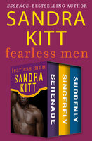 Fearless Men: Serenade, Sincerely, and Suddenly - Sandra Kitt