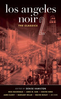 Los Angeles Noir 2: The Classics - Leigh Brackett, Paul Cain, James M. Cain