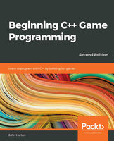 Beginning C++ Game Programming: Learn to program with C++ by building fun games - John Horton