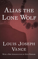 Alias the Lone Wolf - Louis Joseph Vance