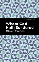 Whom God Hath Sundered - Oliver Onions