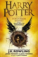 Harry Potter och Det fördömda barnet Del ett och två: Det officiella manuskriptet till West Enduppsättningen - Jack Thorne, John Tiffany, J.K. Rowling
