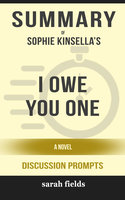 Summary: Sophie Kinsella's I Owe You One: A Novel - Sarah Fields