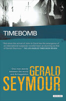 Timebomb: One Man Stands Between the World and Armageddon - Gerald Seymour
