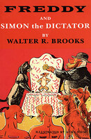 Freddy and Simon the Dictator - Walter R. Brooks