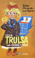 Lilla Trulsa och Pysse-liten - Ester Ringnér-Lundgren