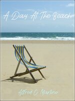 A Day At The Beach: A Short Story - Alfred C. Martino