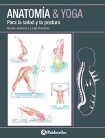 Anatomía & Yoga: Para la salud y la postura - Leigh Brandon, Nicola Jenkin