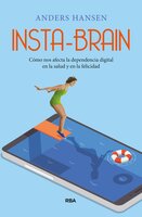 Insta-brain: Cómo nos afecta la dependencia digital en la salud y en la felicidad. - Anders Hansen