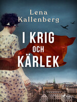 I krig och kärlek - Lena Kallenberg