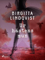 Ur hästens mun - Birgitta Lindqvist