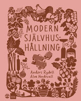 Modern självhushållning - Anders Rydell, Alva Herdevall