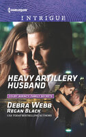Heavy Artillery Husband - Debra Webb, Regan Black