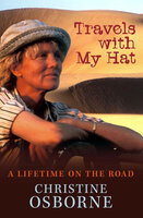 Travels With My Hat: A Lifetime on the Road - Christine Osborne