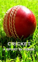 Cricket, A Sport In Verse - Lord Byron, Tim Graham, G.K. Chestertom
