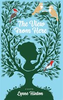 The View from Here: A Novel - Lynne Hinton
