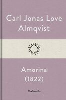 Amorina: Den förryckta frökens levnadslopp och sällsynta bedrifter - Carl Jonas Love Almqvist