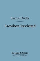 Erewhon Revisited (Barnes & Noble Digital Library) - Samuel Butler
