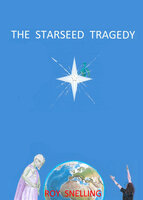 The Starseed Tragedy - Roy Snelling