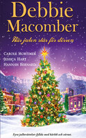 När julen står för dörren - Debbie Macomber, Carole Mortimer, Jessica Hart, Hannah Bernard