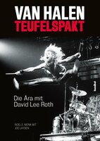 Van Halen: Teufelspakt - Die Ära mit David Lee Roth - Joe Layden, Noel E. Monk