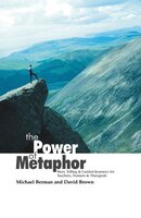 The Power Of Metaphor: Story Telling and Guided Journeys for Teachers, Trainers and Therapists - David Brown, Michael Berman
