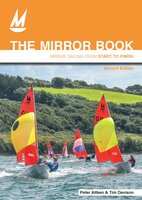 The Mirror Book: Mirror Sailing from Start to Finish - Tim Davison, Peter Aitken