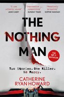 The Nothing Man: The No. 1 bestseller. A brilliantly twisty blend of true crime and psychological thriller - Catherine Ryan Howard