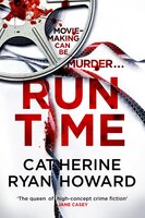 Run Time: From the No. 1 bestselling author of The Nothing Man and 56 Days - Catherine Ryan Howard
