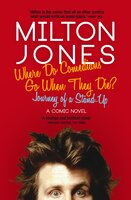 Where Do Comedians Go When They Die?: Journey of a Stand-Up - Milton Jones