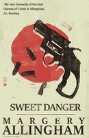 Sweet Danger - Margery Allingham