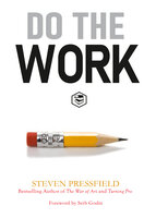 Do the Work: Overcome Resistance and Get Out of Your Own Way - Steven Pressfield (Author), Seth Godin (Foreword)