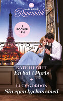 En bal i Paris / Sin egen lyckas smed - Kate Hewitt, Lucy Gordon