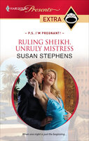 Ruling Sheikh, Unruly Mistress - Susan Stephens