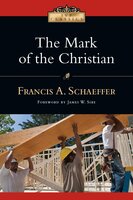 The Mark of the Christian - Francis A. Schaeffer